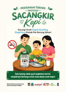 PEDOMAN TEKNIS INOVASI SACANGKIR KOPI: Sayangi Anak Cegah Stunting, Singkirkan Rokok Per Batang Sehari