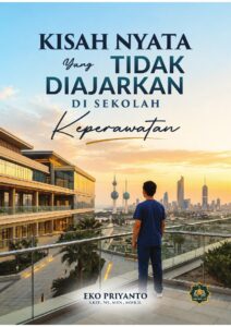 KISAH NYATA YANG TIDAK DIAJARKAN DI SEKOLAH KEPERAWATAN